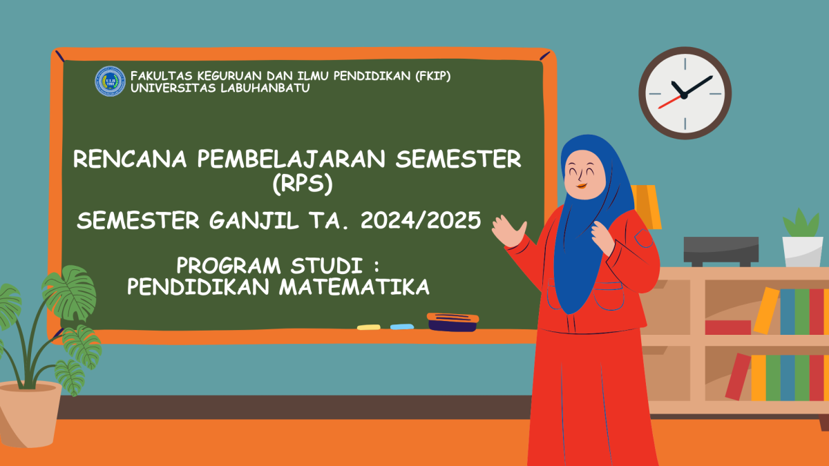 RENCANA PEMBELAJARAN SEMESTER (RPS) GANJIL TA 2024/2025 PENDIDIKAN MATEMATIKA FKIP UNIVERSITAS LABUHANBATU