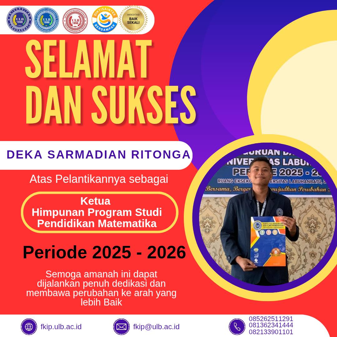 Selamat dan Sukses Atas Dilantiknya Kepengurusan Baru Periode 2025-2026 Himpunan Mahasiswa Program Studi Pendidikan Matematika Fakultas Keguruan dan Ilmu Pendidikan (FKIP) Universitas Labuhanbatu