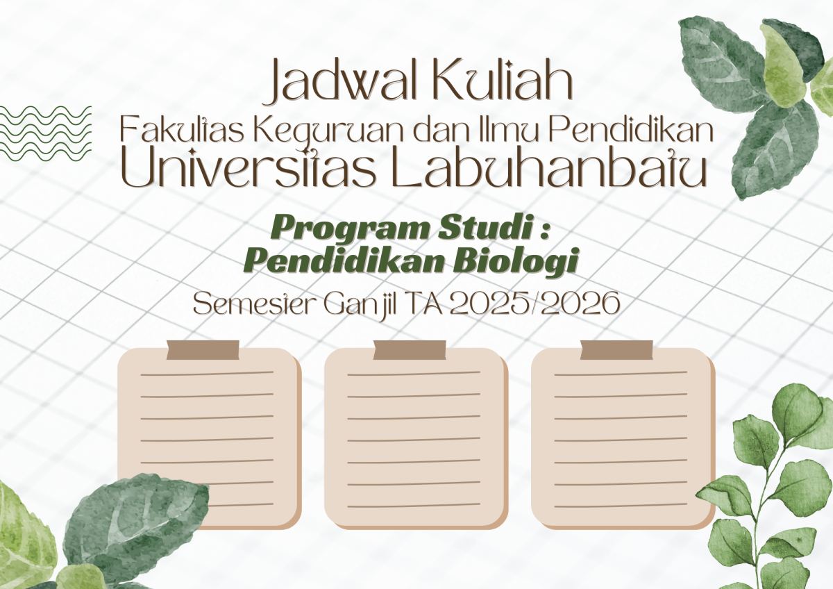 JADWAL KULIAH SEM GANJIL TA 2025/2026 PROGRAM STUDI PENDIDIKAN BIOLOGI FKIP UNIVERSITAS LABUHANBATU