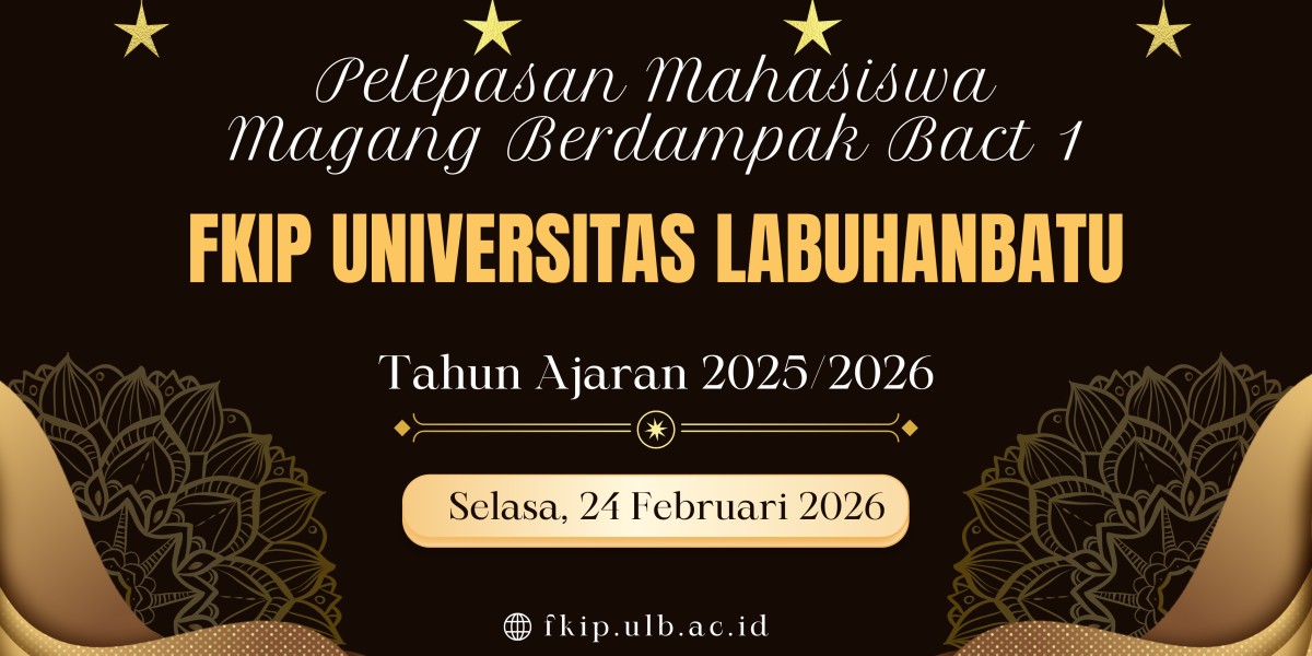 PELEPASAN MAHASISWA MAGANG BERDAMPAK BACT 1 FKIP UNIVERSITAS LABUHANBATU TA 2025/2026